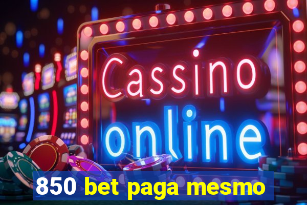 850 bet paga mesmo